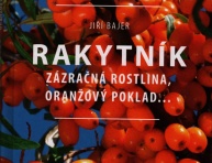 Rakytník - jeho pestovanie a využitie